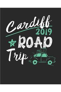 Cardiff Road Trip 2019