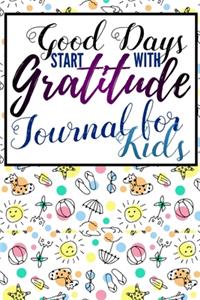 Good Days Start With Gratitude Journal For Kids