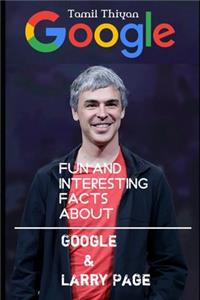 Fun and Interesting Facts About Google & Larry Page