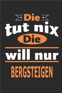 Die tut nix Die will nur Bergsteigen