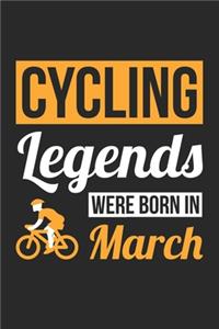Cycling Legends Were Born In March - Cycling Journal - Cycling Notebook - Birthday Gift for Cyclist
