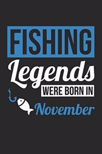 Fishing Legends Were Born In November - Fishing Journal - Fishing Notebook - Birthday Gift for Fisherman