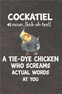 Cockatiel A Tie-Dye Chicken Who Screams Actual Words At You