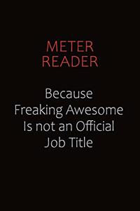 Meter Reader Because Freaking Awesome Is Not An Official job Title