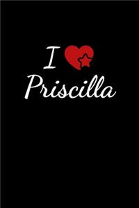 I love Priscilla