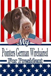 My Pointers German Wirehaired for President