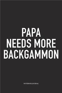 Papa Needs More Backgammon