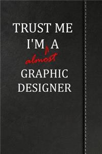 Trust Me I'm Almost a Graphic Designer