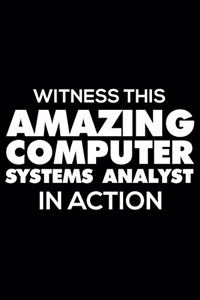 Witness This Amazing Computer Systems Analyst in Action