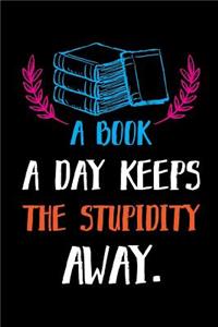 A Book A Day Keeps The Stupidity Away.