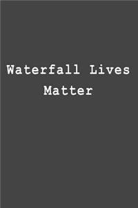 Waterfall Lives Matter