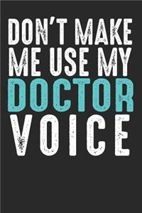 Don´t Make Me Use My Doctor Voice