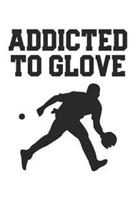 Addicted to Glove