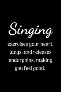 Cool Notebook for a Singing Hobbyist, College Ruled Journal Singing Makes You Feel Good