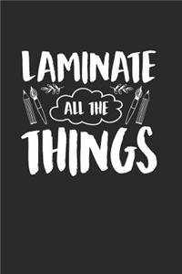 Laminate All The Things
