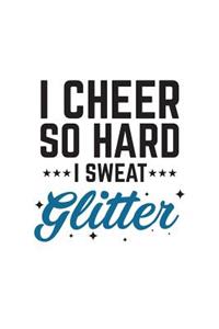 I Cheer So Hard I Sweat Glitter