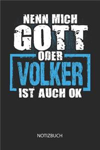 Nenn mich Gott oder - Volker - ist auch OK - Notizbuch