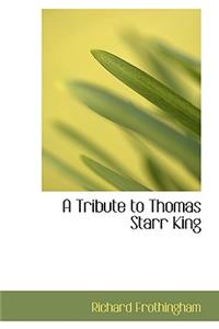 A Tribute to Thomas Starr King