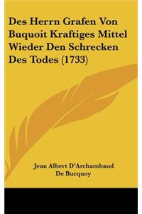 Des Herrn Grafen Von Buquoit Kraftiges Mittel Wieder Den Schrecken Des Todes (1733)