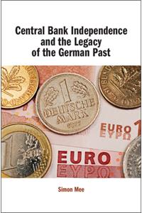 Central Bank Independence and the Legacy of the German Past