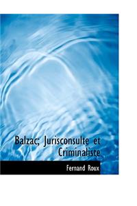 Balzac; Jurisconsulte Et Criminaliste