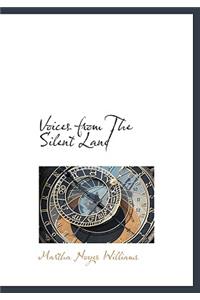 Voices from the Silent Land