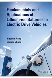 Fundamentals and Applications of Lithium-Ion Batteries in Electric Drive Vehicles