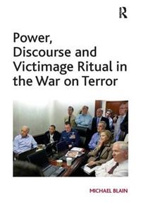 Power, Discourse and Victimage Ritual in the War on Terror