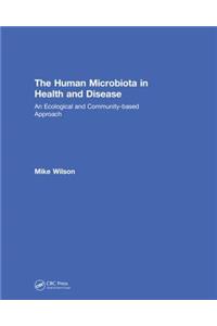 Human Microbiota in Health and Disease