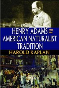 Henry Adams and the American Naturalist Tradition