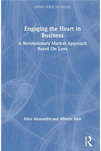 Engaging the Heart in Business