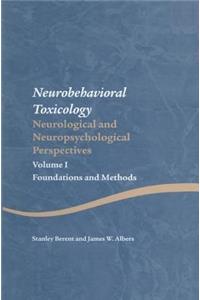 Neurobehavioral Toxicology: Neurological and Neuropsychological Perspectives, Volume I