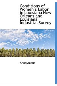Conditions of Women S Labor in Louisiana New Orleans and Louisiana Industrial Survey