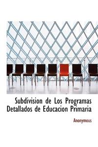 Subdivision de Los Programas Detallados de Educacion Primaria