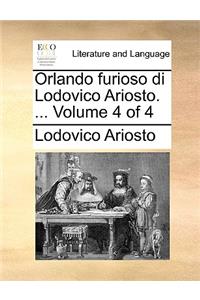 Orlando Furioso Di Lodovico Ariosto. ... Volume 4 of 4