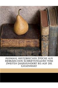Auswahl Historischer Stücke Aus Hebräischen Schriftstellern Vom Zweiten Jahrhundert Bis Auf Die Gegenwart