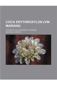 Coca Erythroxylon (Vin Mariani); Its Uses in the Treatment of Disease