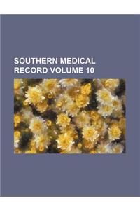 Southern Medical Record Volume 10