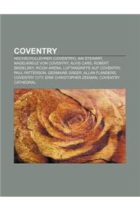 Coventry: Hochschullehrer (Coventry), Ian Stewart, Nagelkreuz Von Coventry, Alvis Cars, Robert Skidelsky, Ricoh Arena