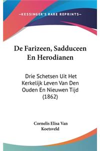 de Farizeen, Sadduceen En Herodianen