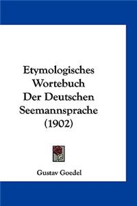 Etymologisches Wortebuch Der Deutschen Seemannsprache (1902)