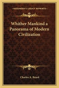 Whither Mankind a Panorama of Modern Civilization