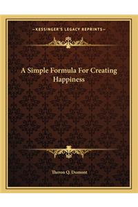 A Simple Formula for Creating Happiness