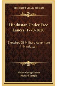 Hindustan Under Free Lances, 1770-1820
