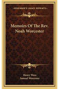 Memoirs of the REV. Noah Worcester