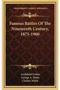 Famous Battles of the Nineteenth Century, 1875-1900