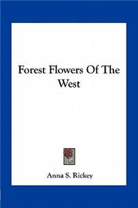 Forest Flowers of the West