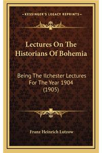 Lectures on the Historians of Bohemia