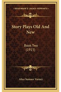 Story Plays Old And New