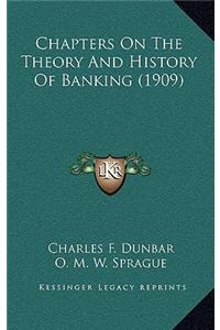 Chapters On The Theory And History Of Banking (1909)